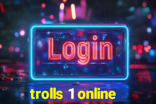 trolls 1 online